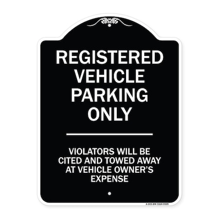 Signmission Designer Series-Registered Vehicle Parking Violators Will Be Cited And To, 24" x 18", BW-1824-9909 A-DES-BW-1824-9909